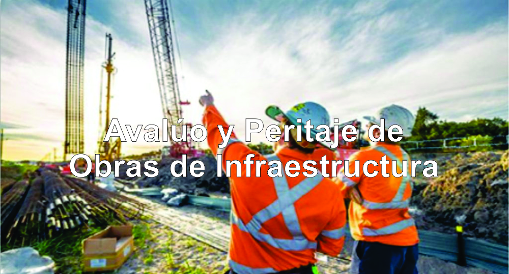 Avalúo y Peritaje de Obras de Infraestructura